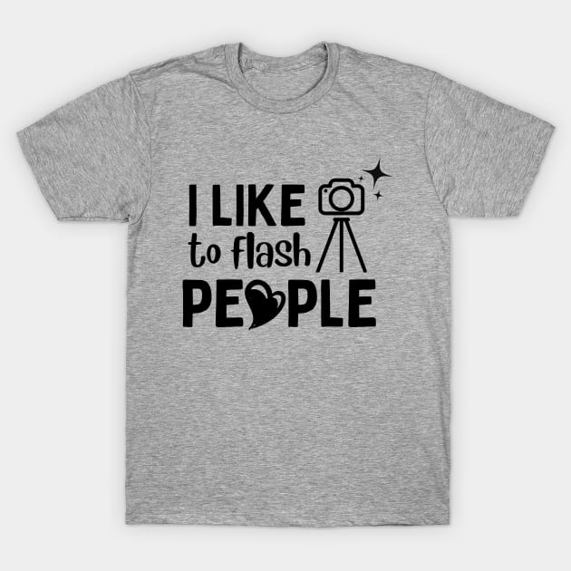 Photographer - I like to flash people T-Shirt by JunThara